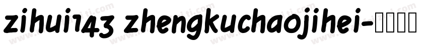 zihui143 zhengkuchaojihei字体转换